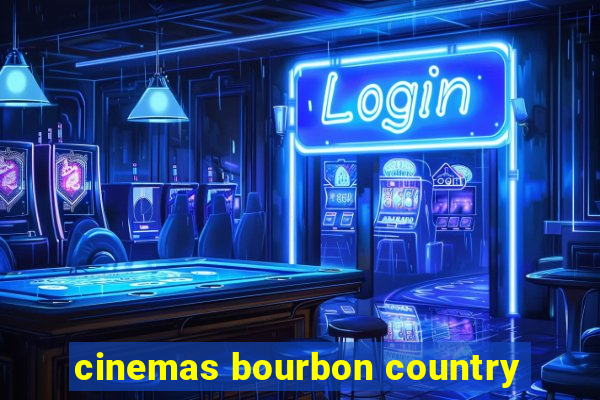 cinemas bourbon country